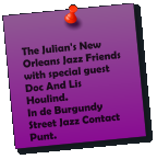 The Julian's New Orleans Jazz Friends with special guest Doc And Lis Houlind. In de Burgundy  Street Jazz Contact Punt.