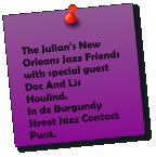 The Julian's New Orleans Jazz Friends with special guest Doc And Lis Houlind. In de Burgundy  Street Jazz Contact Punt.